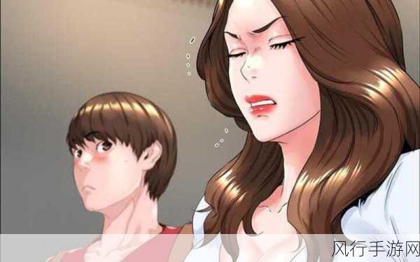 羞羞漫画韩漫管网-探索羞羞漫画韩漫的无限魅力与精彩世界